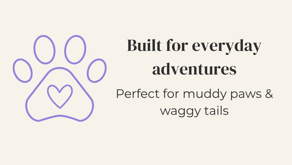 Purple paw print with a heart and text 'Built for everyday adventures. Perfect for muddy paws & waggy tails'